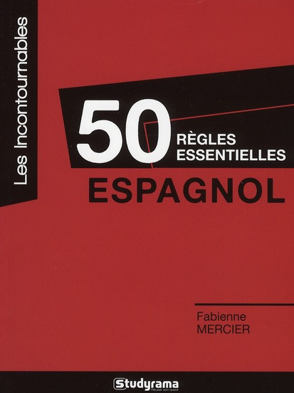 Espagnol. 50 règles essentielles