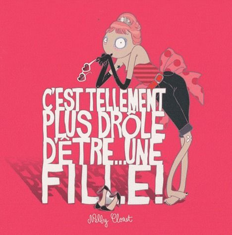 C'est tellement plus drôle d'être une fille !