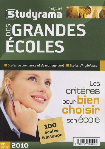 L'officiel studyrama des grandes écoles. Les critères pour bien choisir son école, Edition 2010