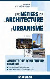 Les métiers de l'architecture et de l'urbanisme. 5e édition