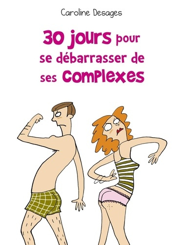 30 jours pour se débarrasser de ses complexes