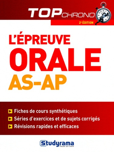 L'épreuve orale AS-AP. 2e édition revue et augmentée