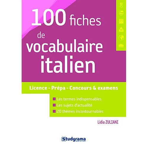 100 fiches de vocabulaire italien. Licence - Prépa - Concours et examens
