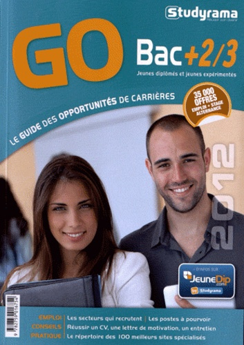 GO Bac  2/3. Le guide des opportunités de carrières 2012, 23e édition