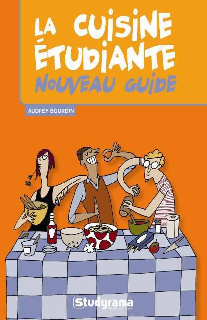 La cuisine étudiante. Nouveau guide