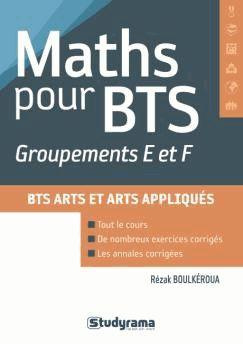 Mathématiques pour les groupements E et F des BTS. Design d'espace, design de produits, art céramiqu