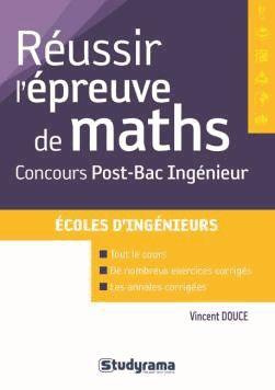 Réussir les maths au Bac et aux concours. Avenir, Fesic, Geipi, Concours post-Bac ingénieurs
