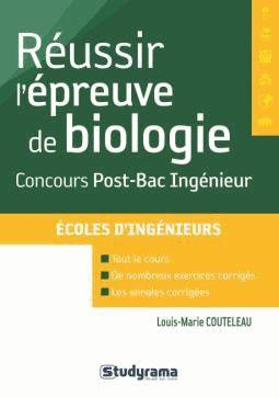 Réussir l'épreuve de biologie aux concours d'ingénieurs post-bac