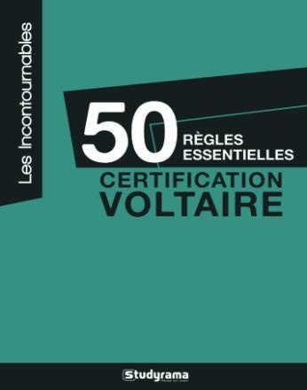 Certification Voltaire. 50 règles essentielles