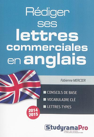 Rédiger ses lettres commerciales en anglais. 3e édition