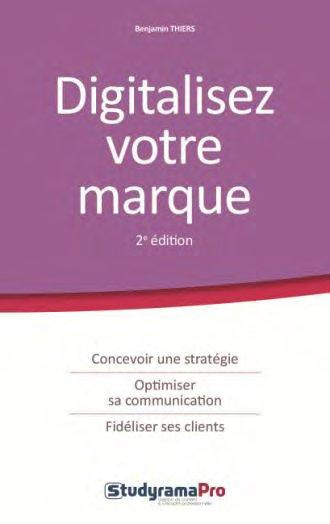 Digitalisez votre marque. 2e édition