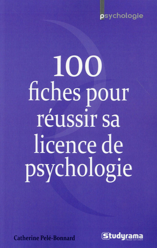 100 fiches pour réussir sa licence de psychologie