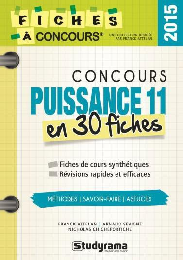 Concours Puissance 11. 30 fiches méthodes, savoir-faire et astuces