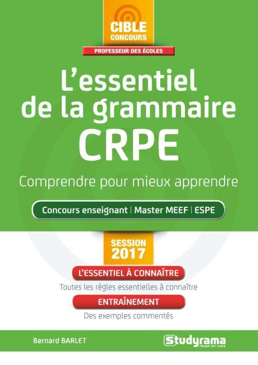 L'essentiel de la grammaire CRPE. Comprendre pour mieux apprendre, Edition 2017