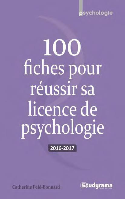 100 fiches pour réussir sa licence de psychologie. Edition 2016-2017