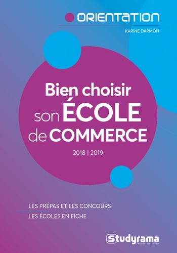 Bien choisir son école de commerce. Edition 2018-2019
