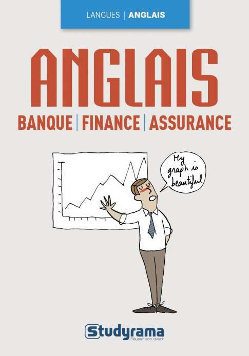 L'anglais de la banque, finances, assurances. 2e édition
