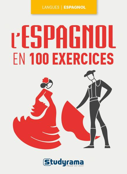L'espagnol en 100 exercices