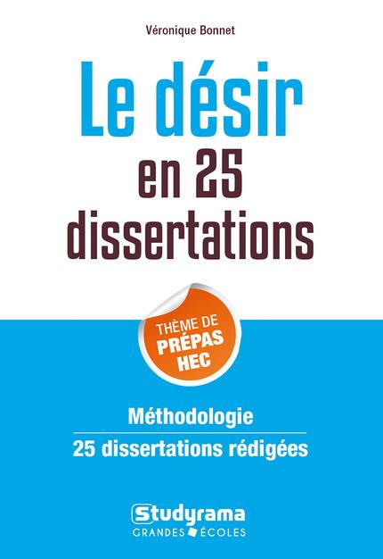 Le désir en 25 dissertations. Sujet des concours EC, Edition 2019-2020
