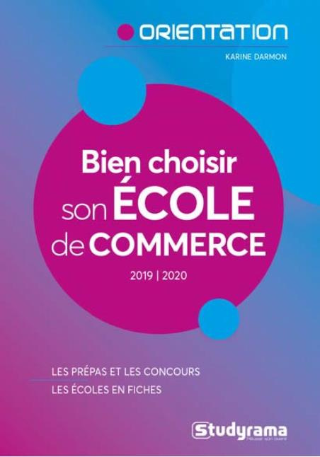 Bien choisir son école de commerce. Edition 2019-2020