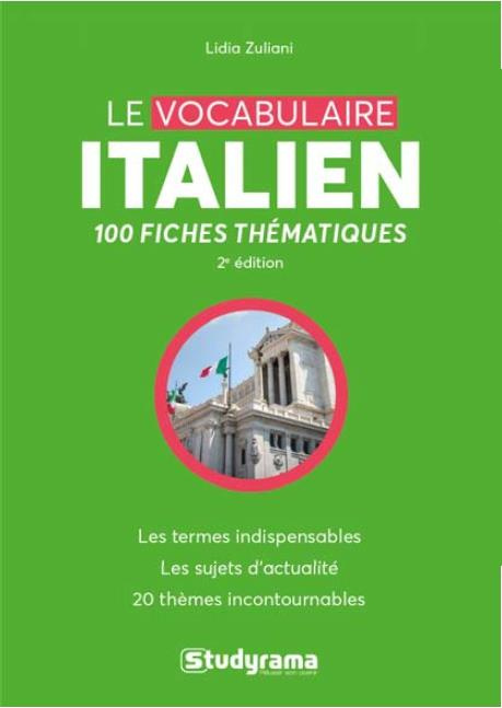 Le vocabulaire italien. 100 fiches thématiques, 2e édition
