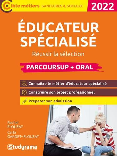 Educateur spécialisé. Réussir la sélection Parcoursup   oral, Edition 2022