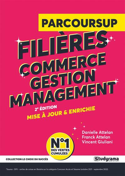 Le guide parcoursup. Filières commerce, gestion et management, 2e édition