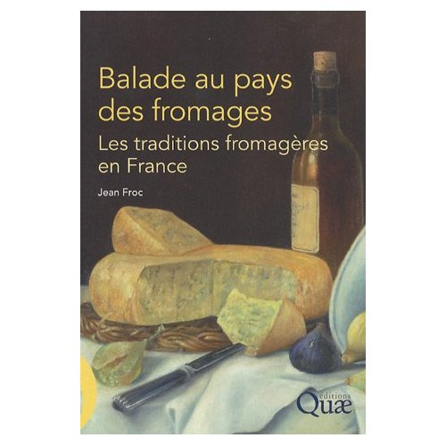 Balade au pays des fromages / Les traditions fromagères en France