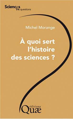 A QUOI SERT L'HISTOIRE DES SCIENCES ?