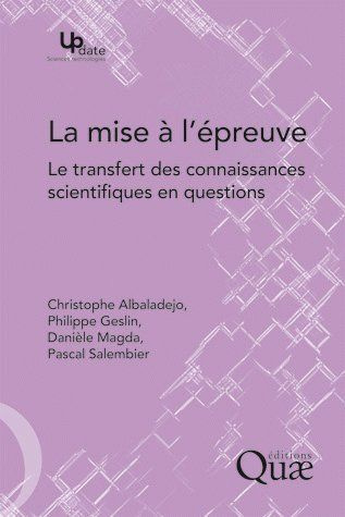 LA MISE A L'EPREUVE - LE TRANSFERT DES CONNAISSANCES SCIENTIFIQUES EN QUESTIONS