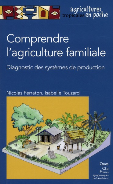 COMPRENDRE L'AGRICULTURE FAMILIALE AVEC CD-ROM - DIAGNOSTIC DES SYSTEMES DE PRODUCTION