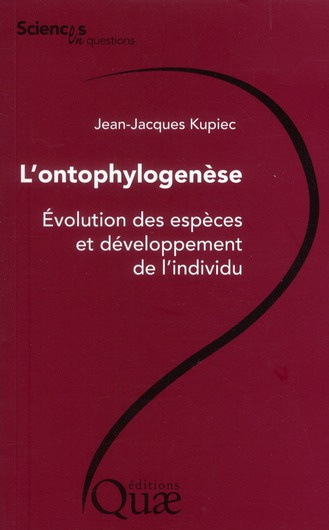 L'ONTOPHYLOGENESE - EVOLUTION DES ESPECES ET DEVELOPPEMENT DE L'INDIVIDU