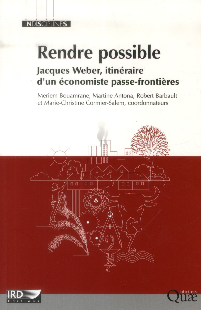 RENDRE POSSIBLE. JACQUES WEBER, ITINERAIRE D'UN ECONOMISTE PASSE-FRONTIERES