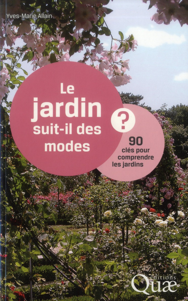 Le jardin suit-il des mondes / 90 clés pour comprendre les jardins