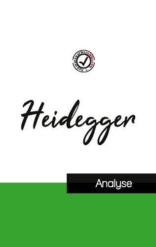 Heidegger (étude et analyse complète de sa pensée)