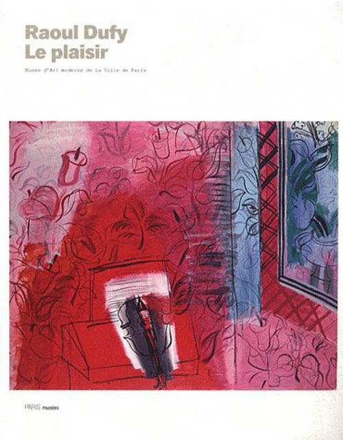Raoul Dufy. Le plaisir