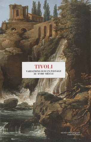 Tivoli. Variations sur un paysage au XVIIIe siècle