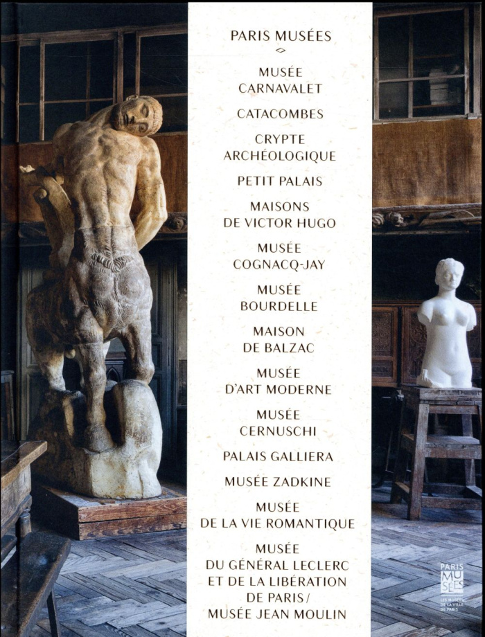 Paris Musées. Histoire des musées de la Ville de Paris