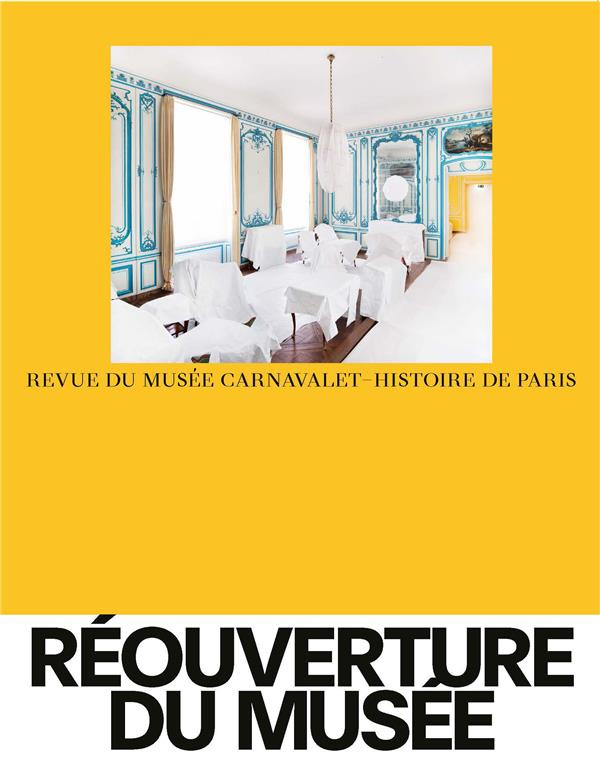 Revue du musée Carnavalet - Histoire de Paris N° 1/2021 : Réouverture du musée