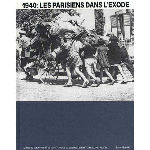 1940 : Les Parisiens dans l'exode