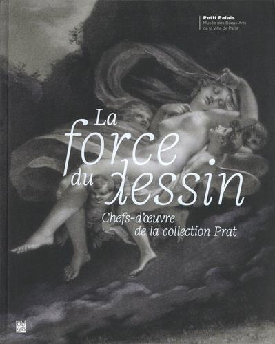 La force du dessin. Chefs-d'oeuvre de la collection Prat