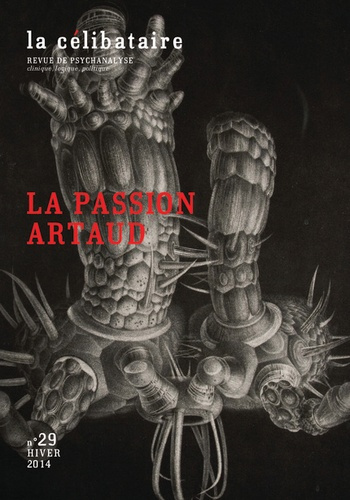 La célibataire N° 29, Hiver 2014 : La passion Artaud