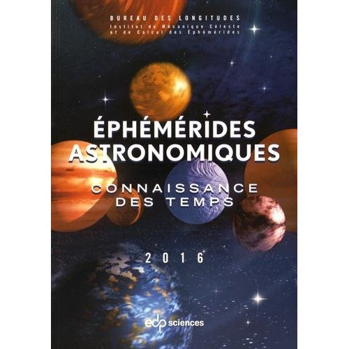 Ephémérides astronomiques 2016 / Connaissance des temps