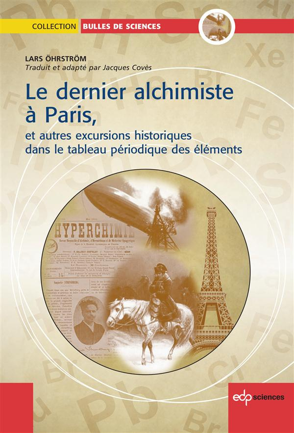 Le dernier alchimiste à Paris / Et autres excursions historiques dans le tableau périodique des élém