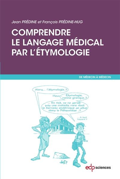 Comprendre le langage médical par l'étymolgie