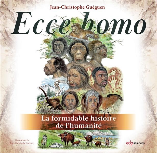 Ecce homo - La formidable histoire de l'humanité