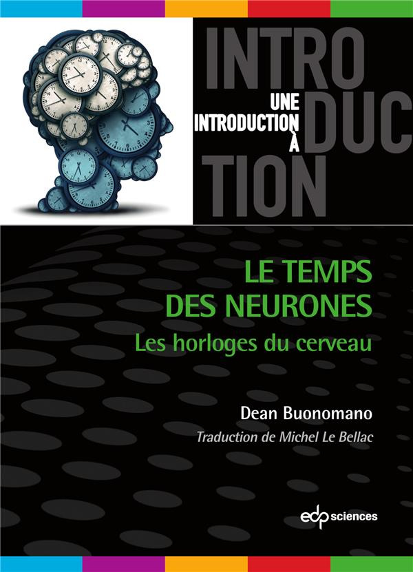 Le temps des neurones - Les horloges du cerveau