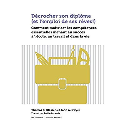 Décrocher son diplôme (et l'emploi de ses rêves!). Comment maîtriser les compétences essentielles me