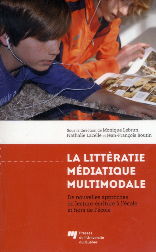La littératie médiatique multimodale / De nouvelles approches en lecture-écriture à l'école et hors