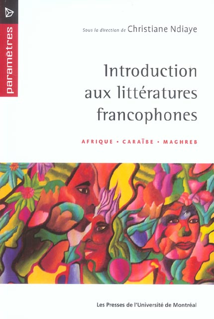 Introduction aux littératures francophones. Afrique, Caraïbe, Maghreb